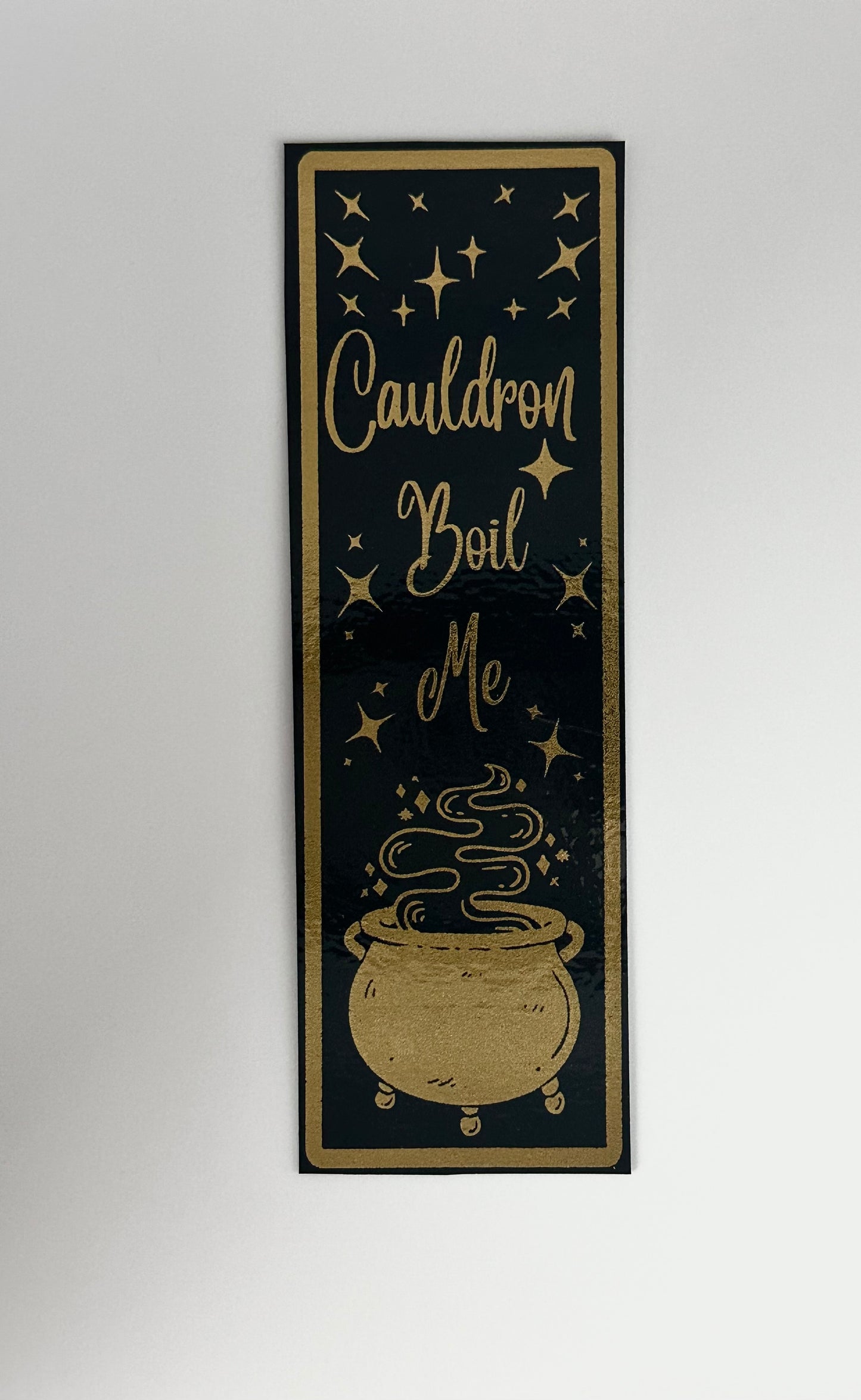 Cauldron Boil Me - Foil Bookmark - (Gold)