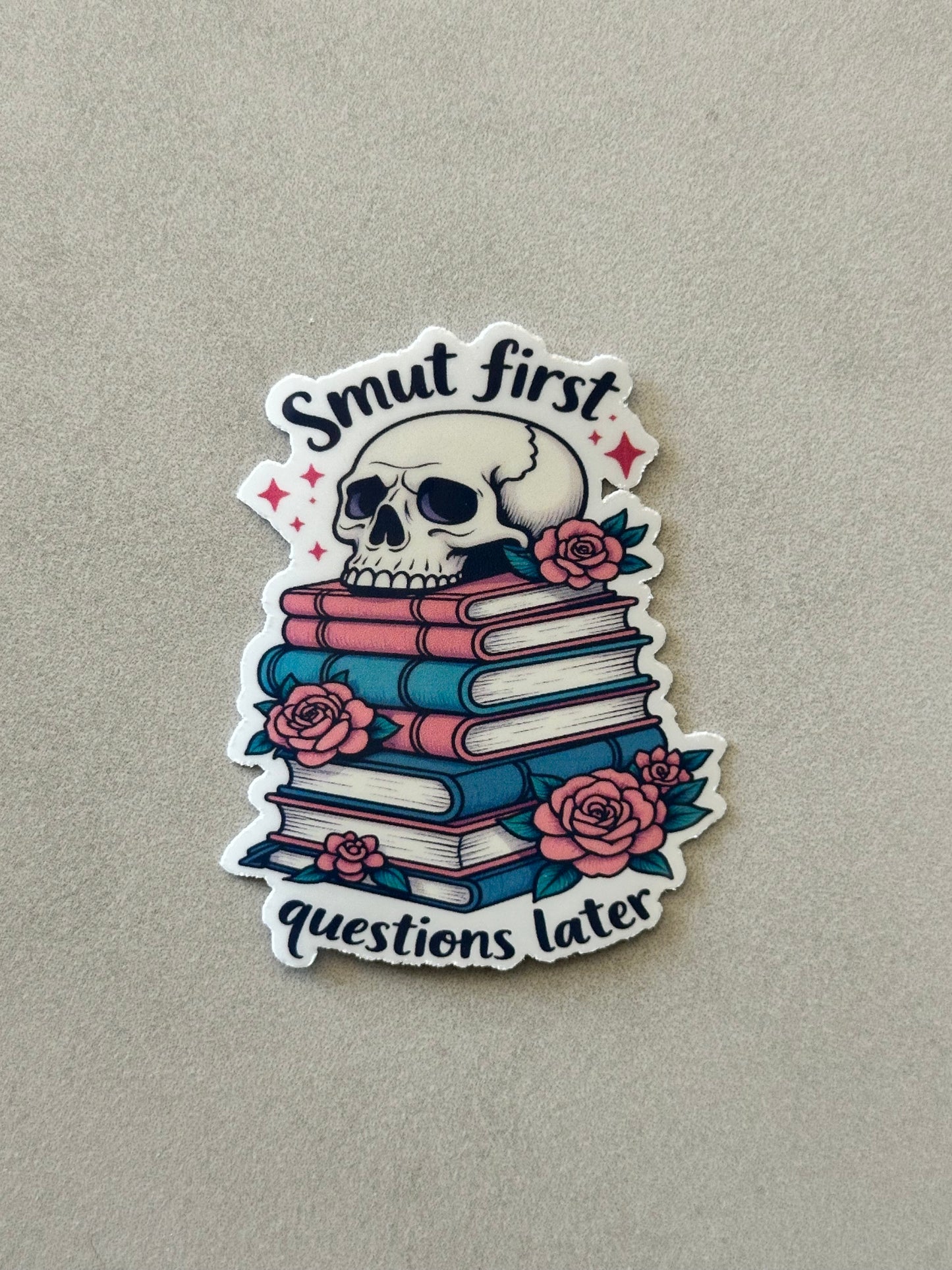 Smut First Questions Later - Sticker