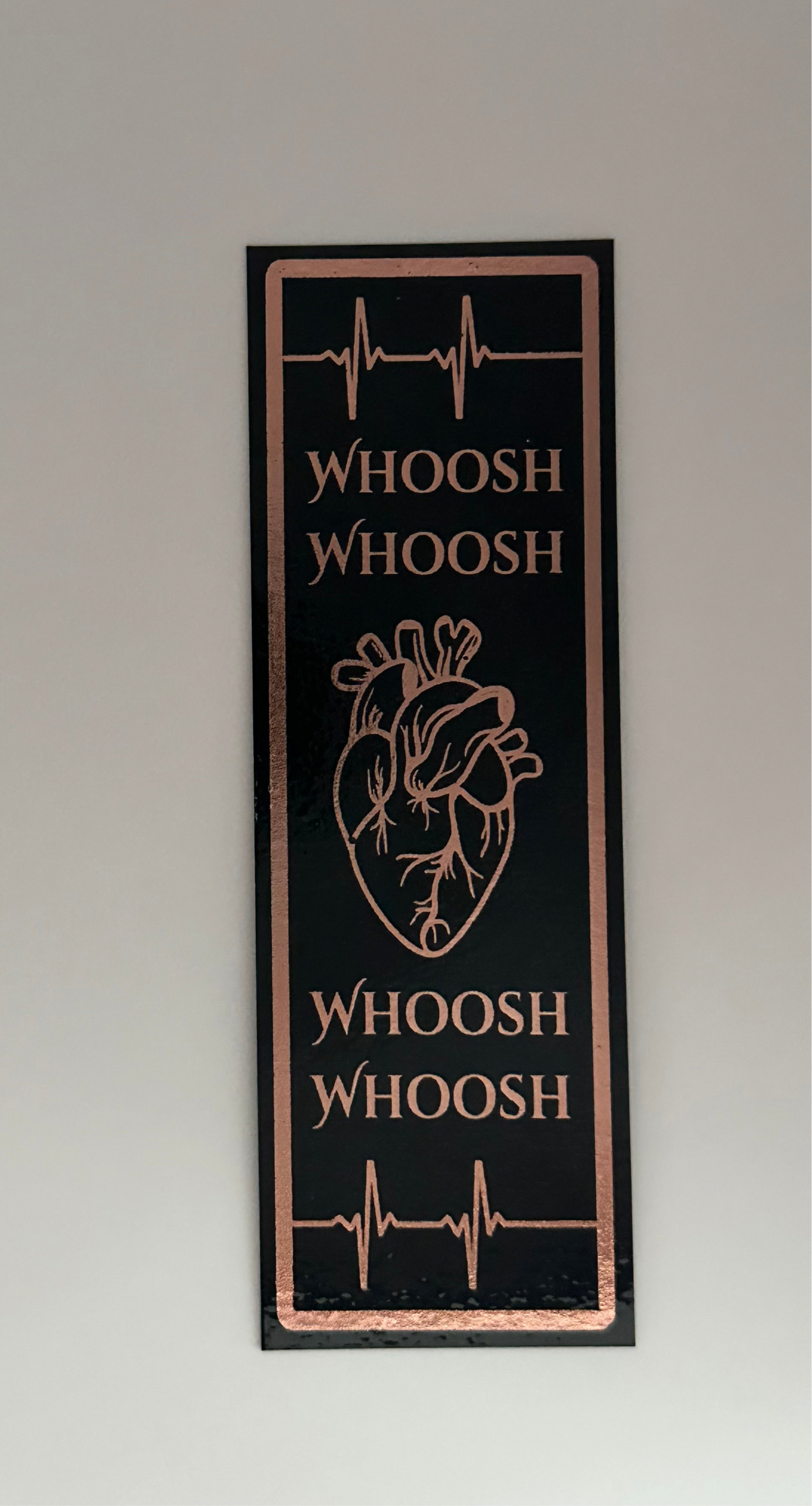 Whoosh Whoosh - Foil Bookmark - (Rose Gold)