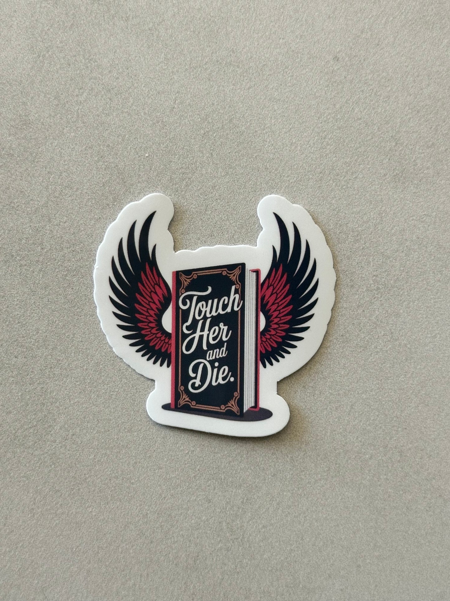 Touch Her & Die - Sticker