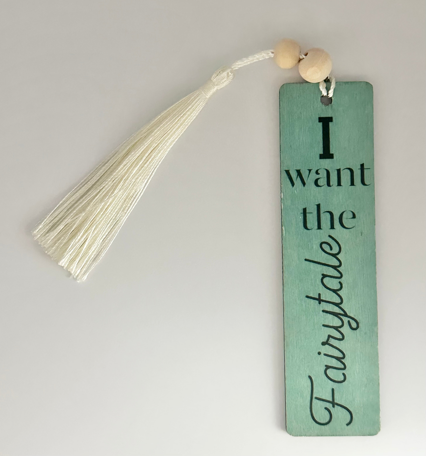 I Want The Fairytale - Wood Bookmark - (Antique Aqua)