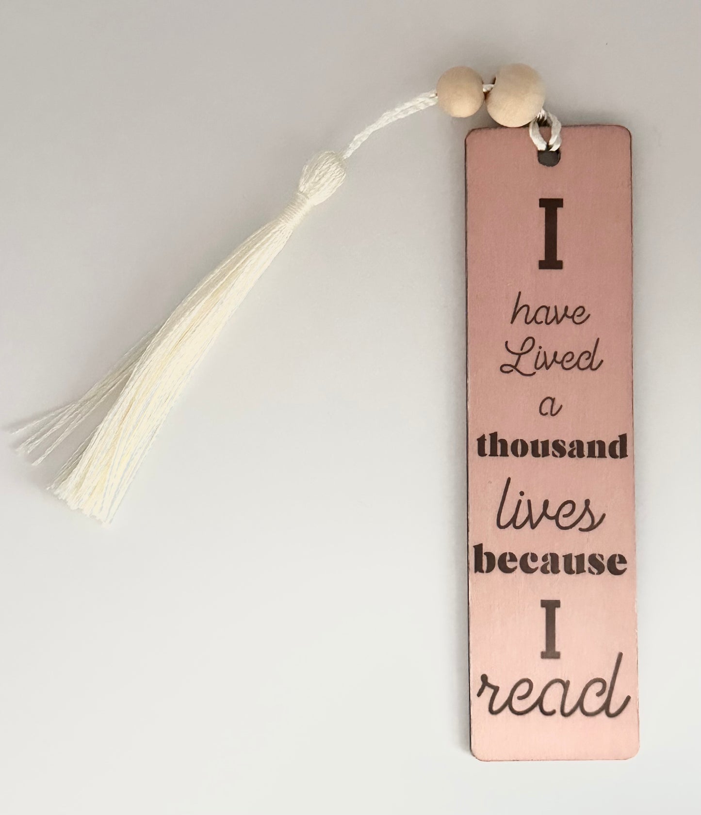 I Have Lived A Thousand Lives - Wood Bookmark - (Rose)