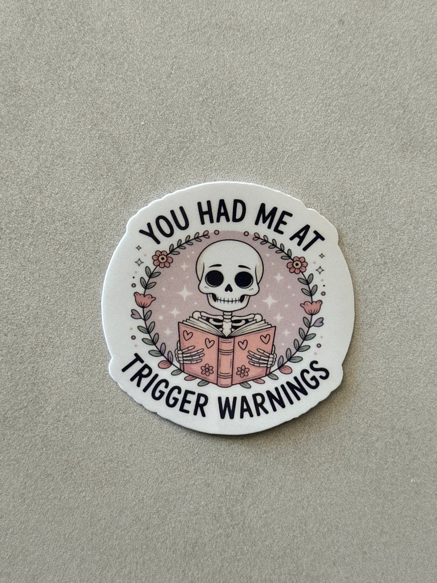 You Had Me At Trigger Warnings - Skull - Sticker