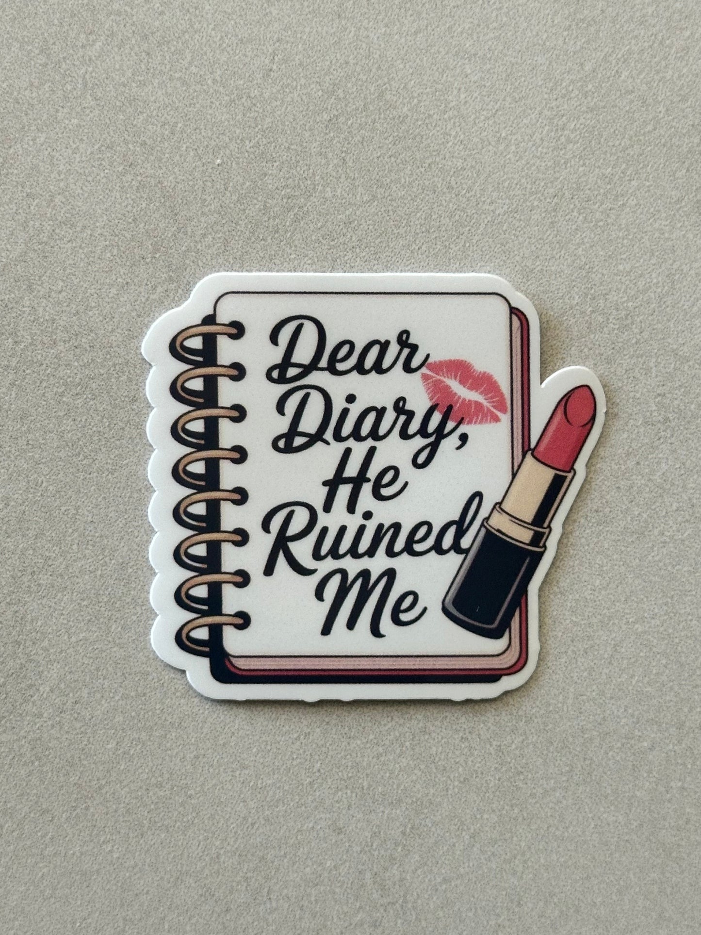 Dear Diary, He Ruined Me - Sticker