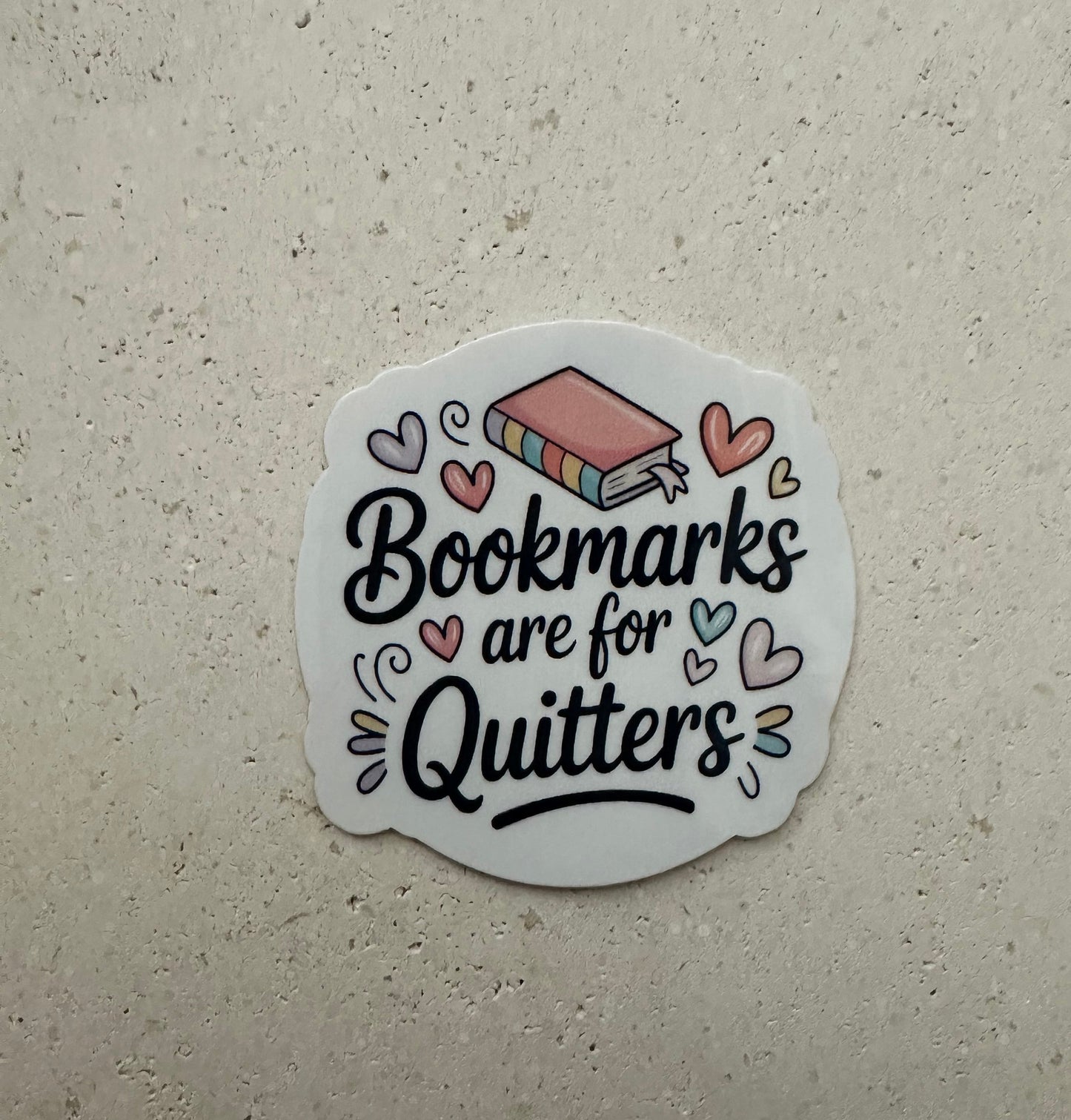 Bookmarks Are For Quitters - Sticker