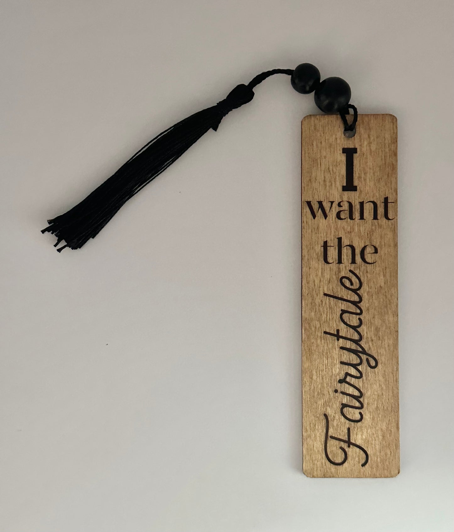 I Want The Fairytale - Wood Bookmark - (Early American)