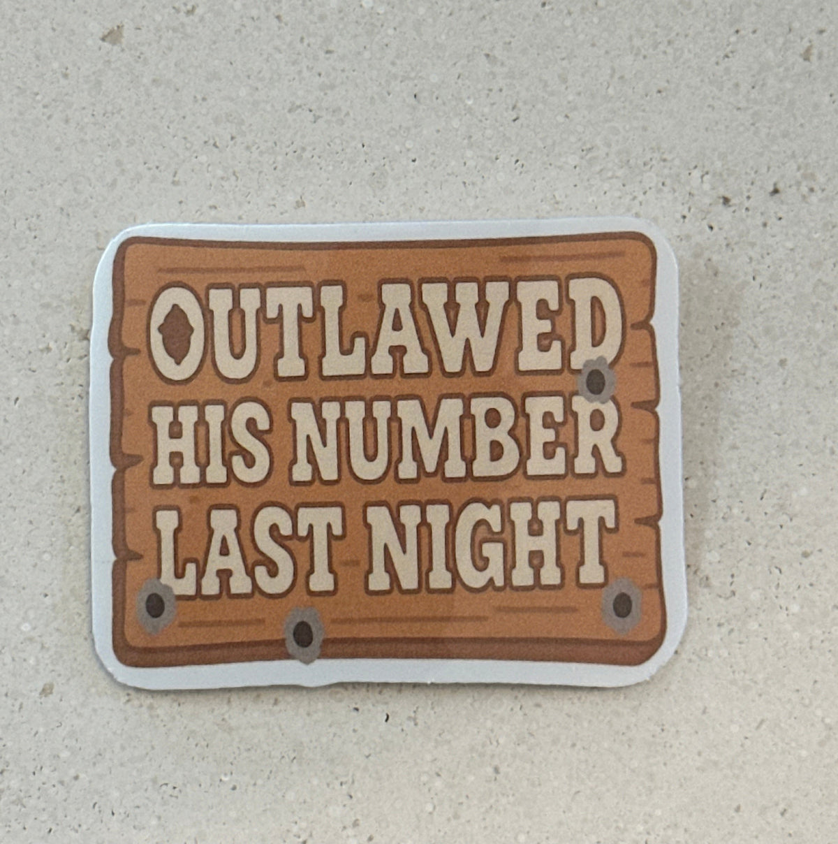 Outlawed His Number Last Night - Sticker