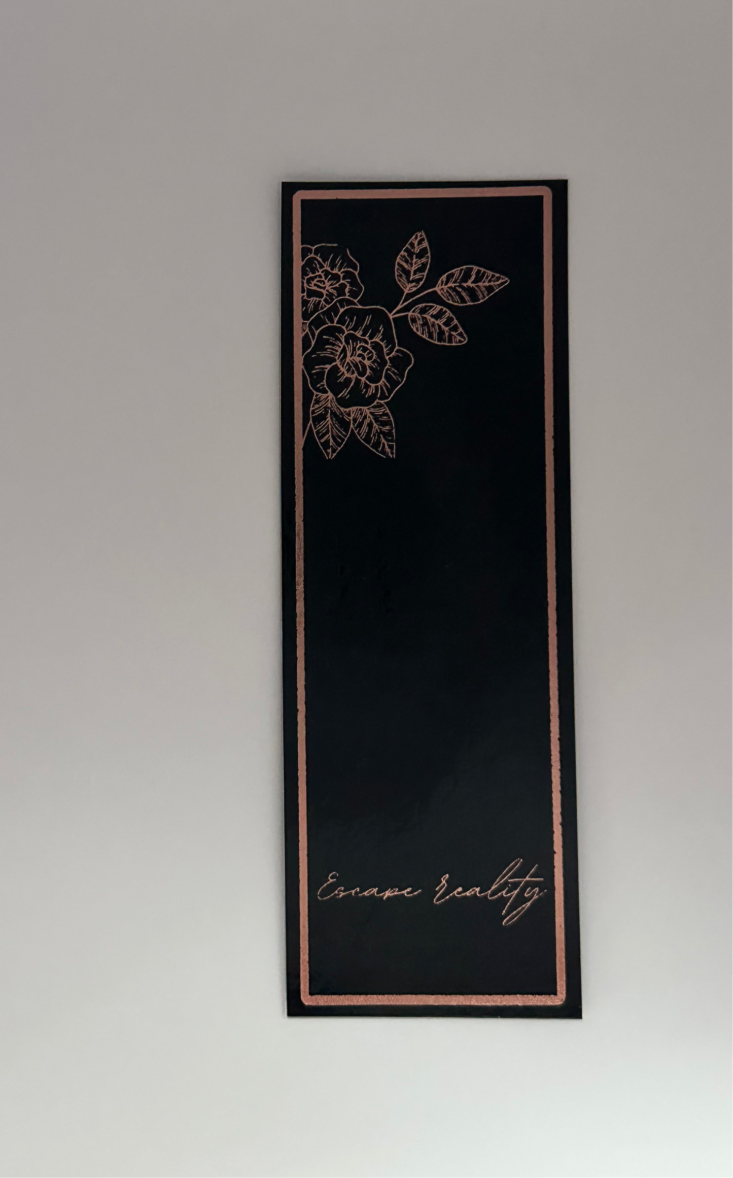 Escape Reality - Foil Bookmark - (Rose Gold)