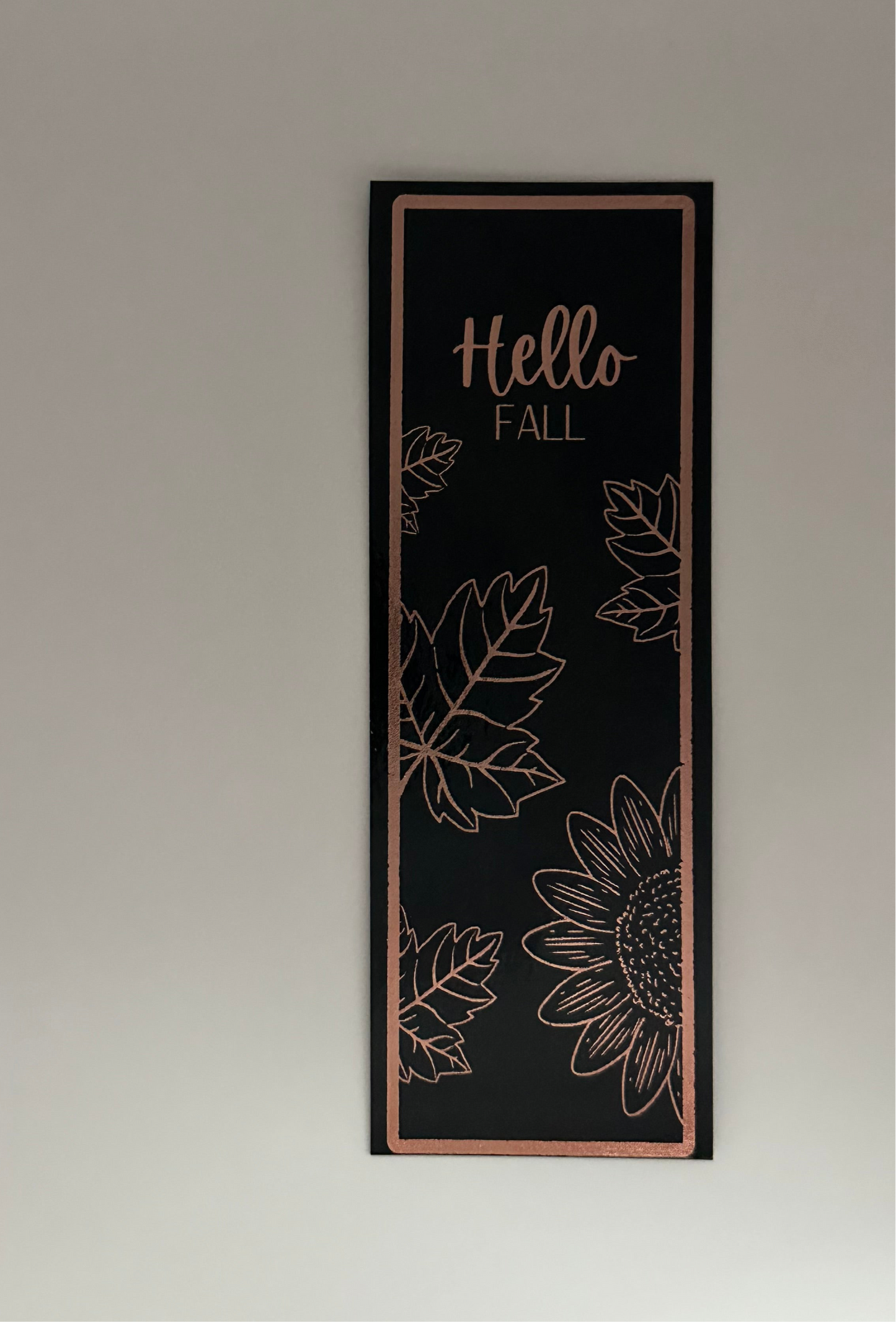 Hello Fall - Foil Bookmark - (Rose Gold)