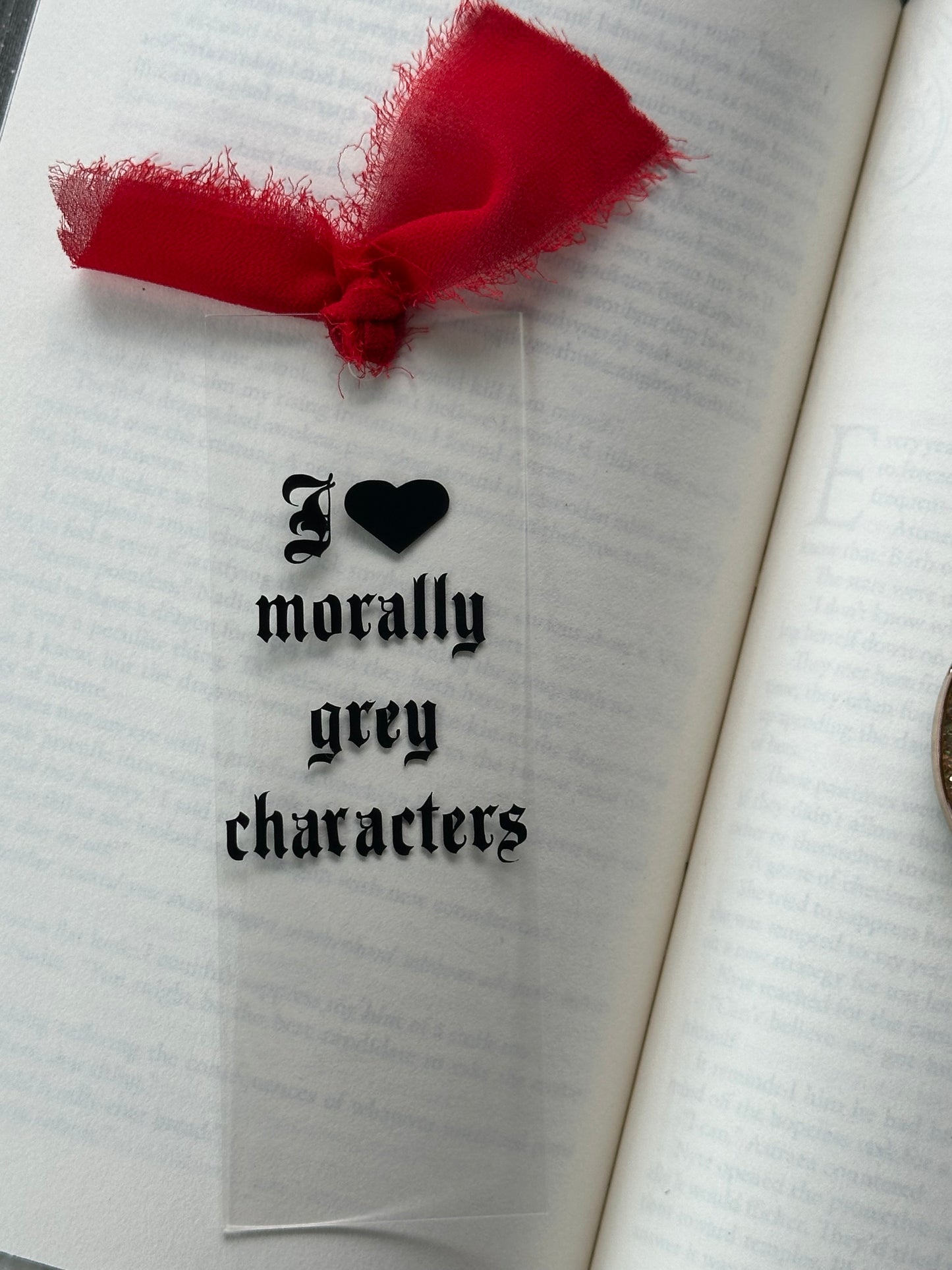 I Love Morally Grey Characters - Acrylic Bookmark
