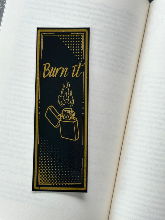 Burn It - Foil Bookmark - (Gold)