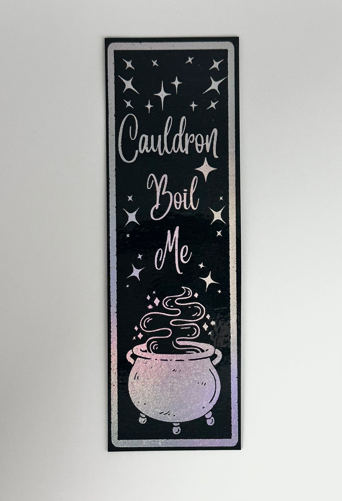 Cauldron Boil Me - Foil Bookmark - (Silver Holographic)