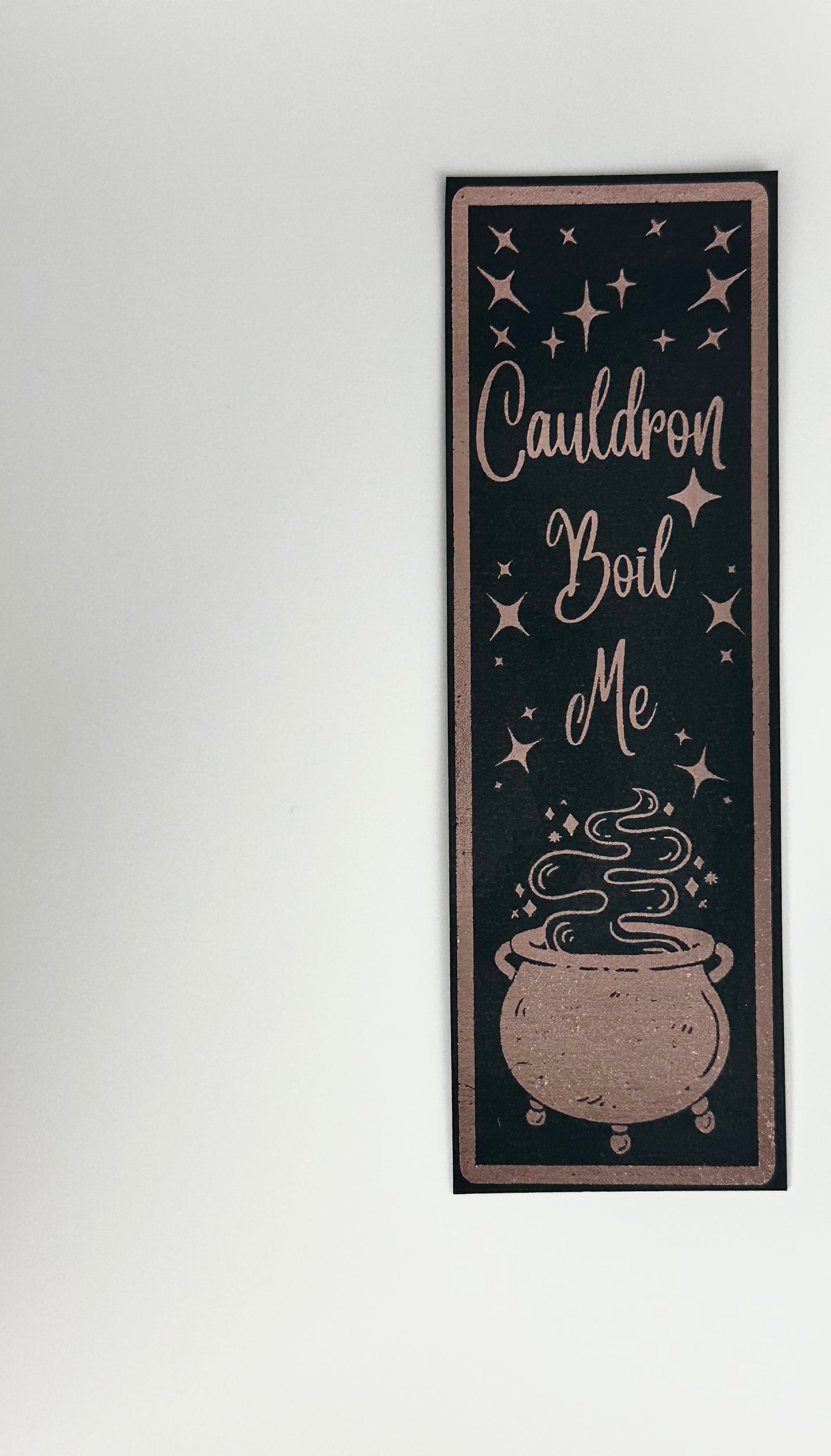 Cauldron Boil Me - Foil Bookmark - (Rose Gold)
