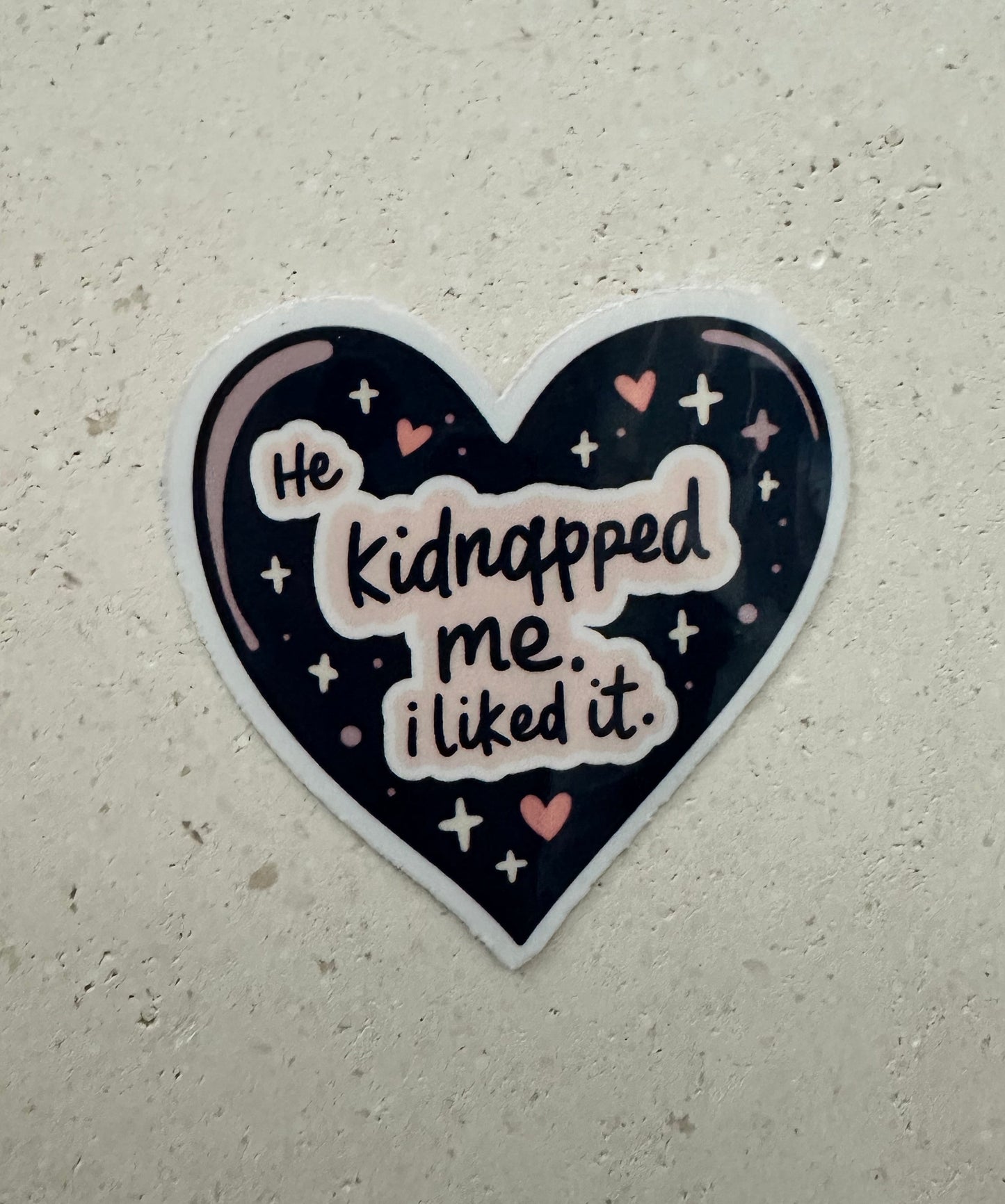 He Kidnapped Me - Sticker
