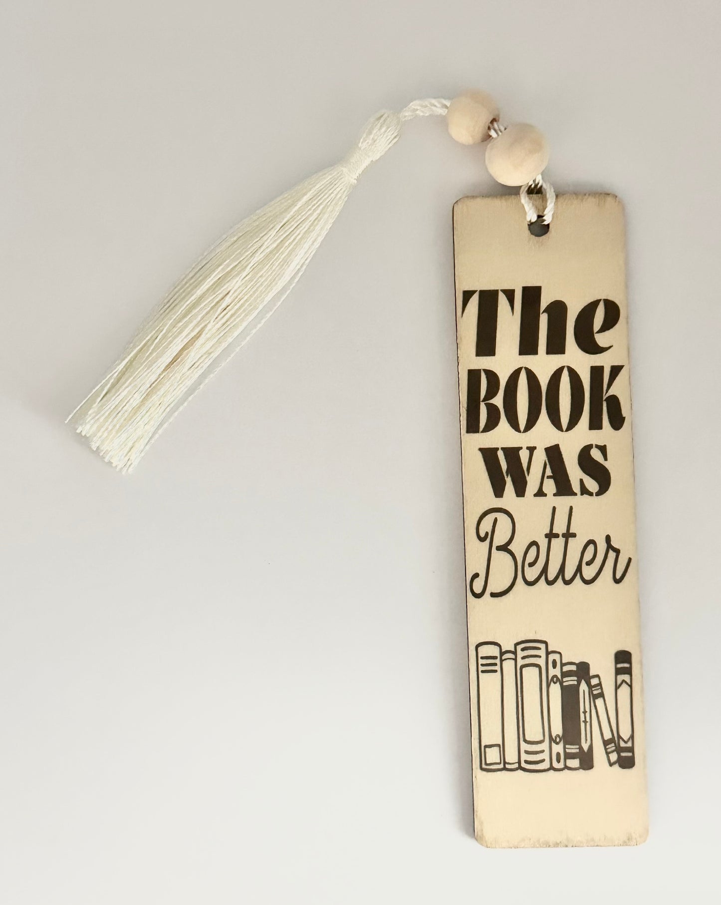 The Book Was Better - Wood Bookmark - (Linen)