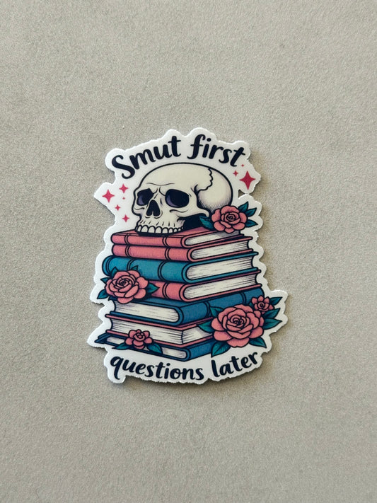 Smut First Questions Later - Sticker
