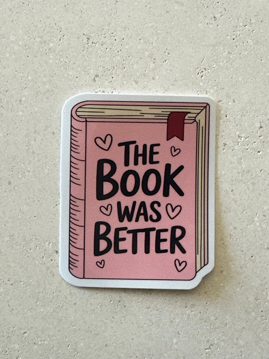 The Book Was Better - Sticker