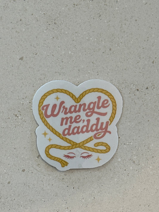 Wrangle Me, Daddy - Sticker