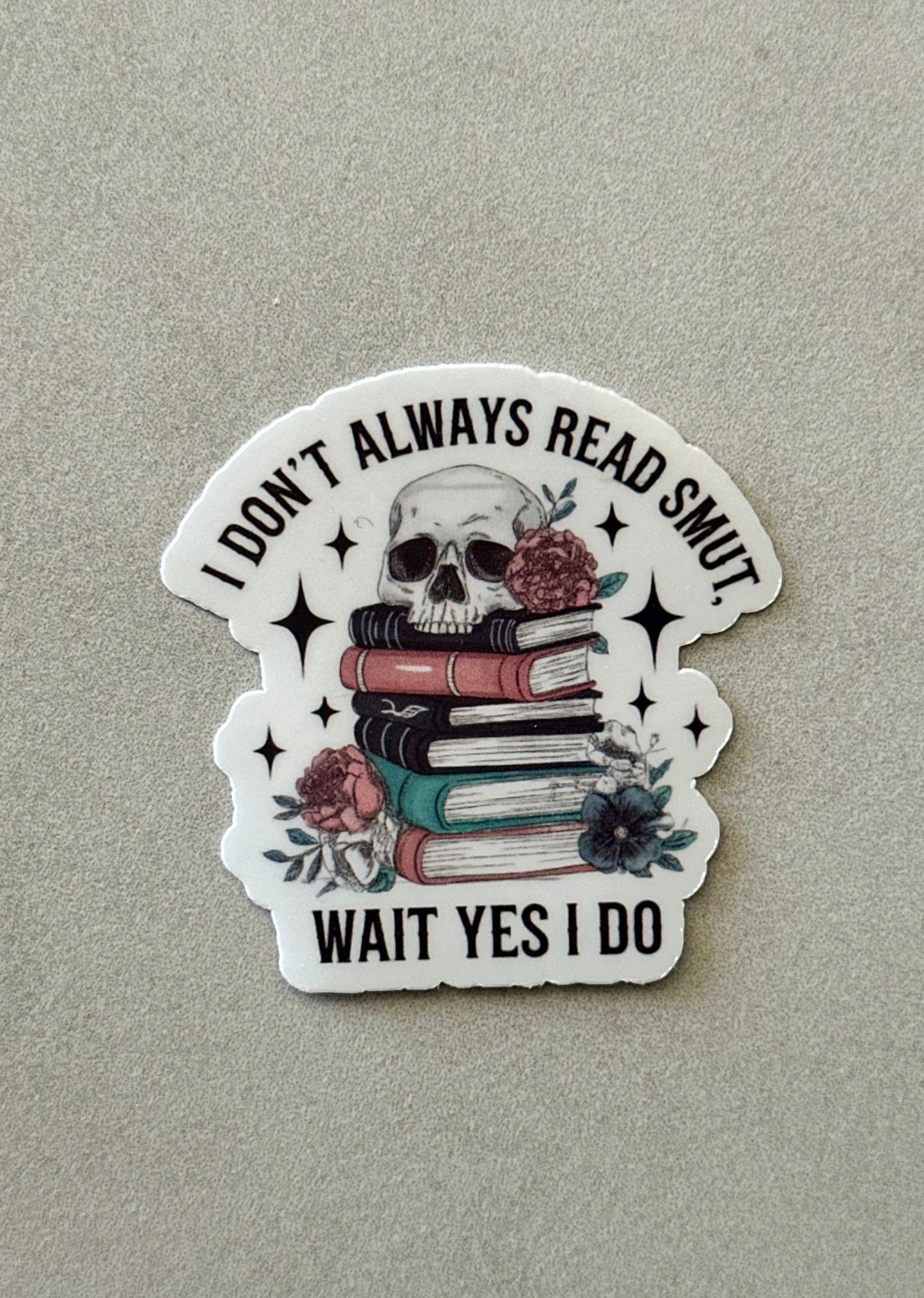 I Don’t Always Read Smut - Sticker