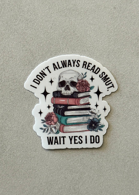 I Don’t Always Read Smut - Sticker