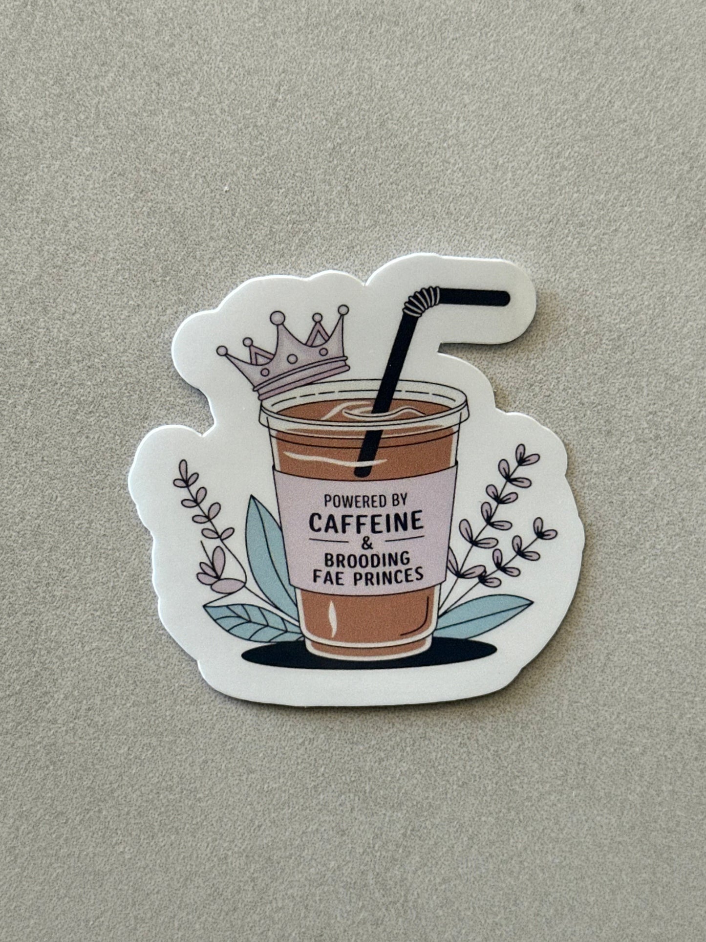 Powered By Caffeine & Brooding Fae Princes - Sticker
