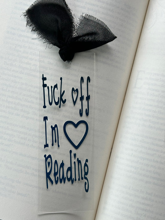 F**k Off I’m Reading - Acrylic Bookmark