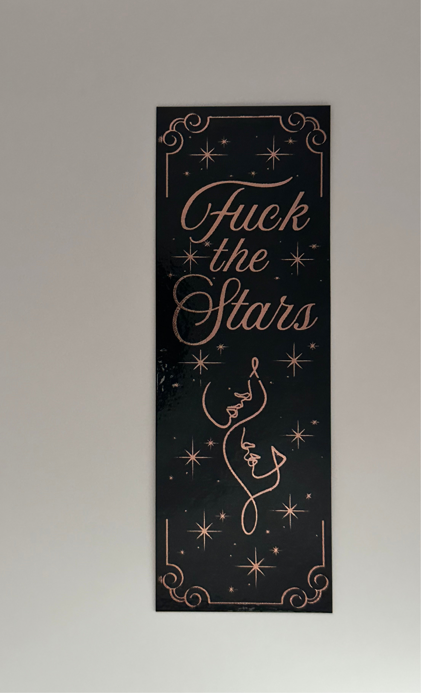 Fuck The Stars - Foil Bookmark - (Rose Gold)