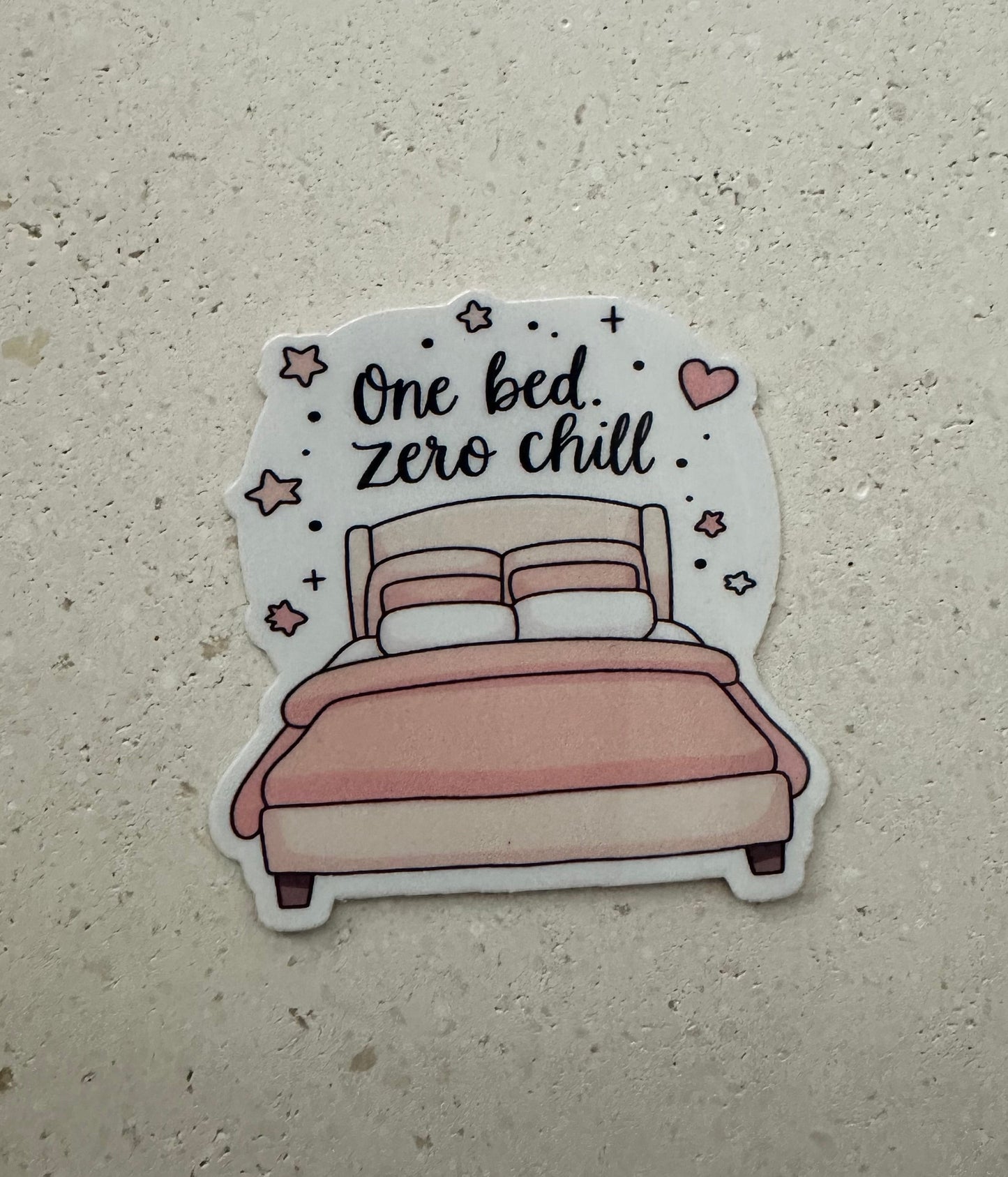 One Bed Zero Chill - Sticker
