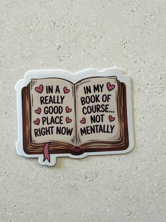 In A Really Good Place - Sticker
