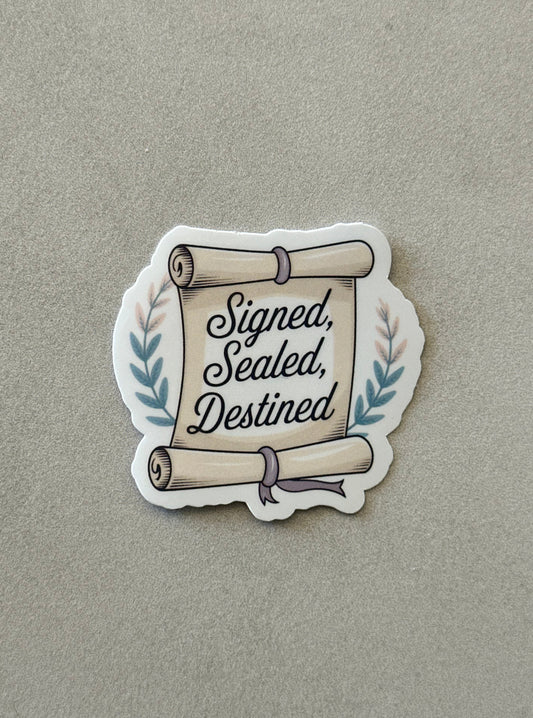 Signed, Sealed, Destined - Sticker