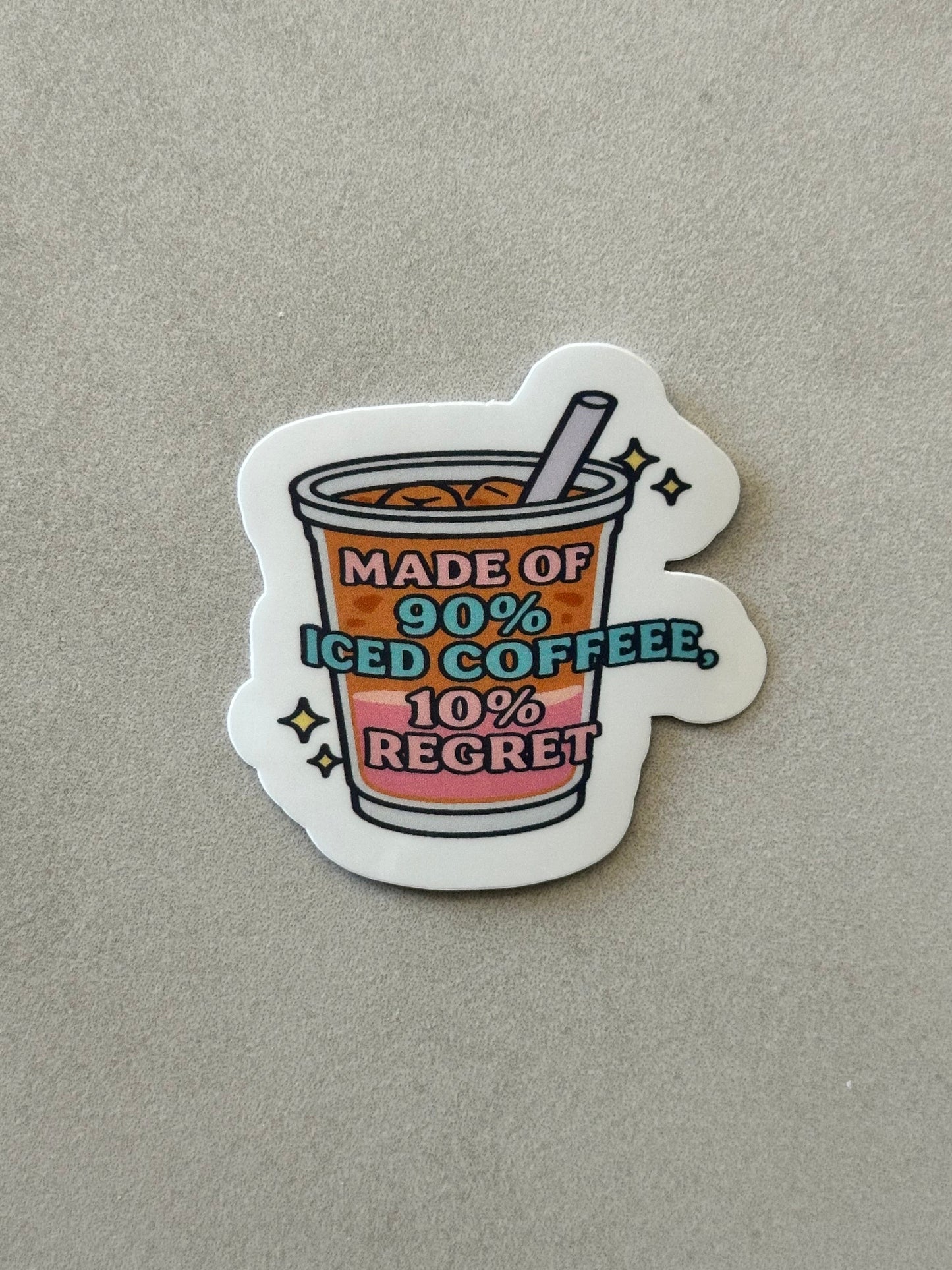 90% Iced Coffee 10% Regret - Sticker