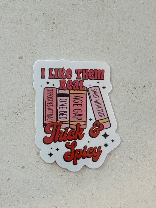 I Like Them Real Thick & Spicy - Sticker