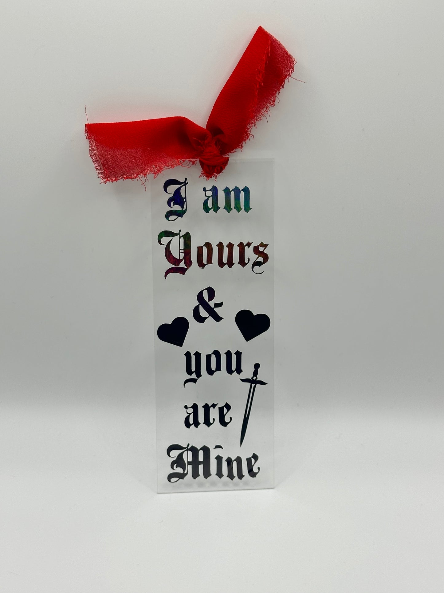 I Am Yours & You Are Mine - Acrylic Bookmark