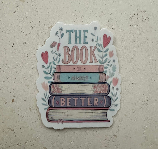 The Book Is Always Better - Sticker