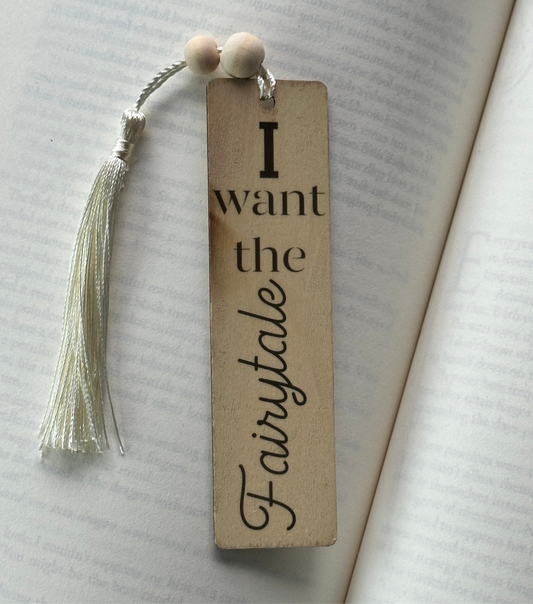 I Want The Fairytale - Wood Bookmark - (Linen)