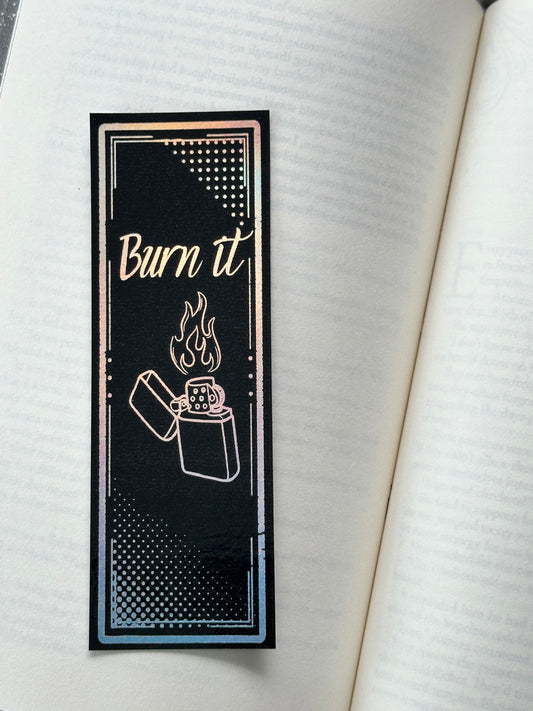 Burn It - Foil Bookmark - (Silver Holographic)