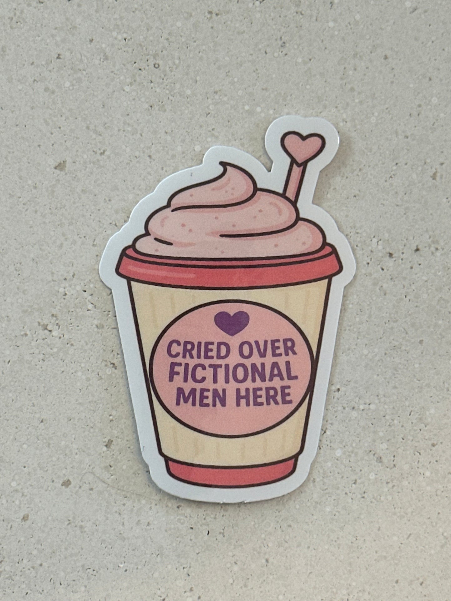 Cried Over Fictional Men Here - Sticker