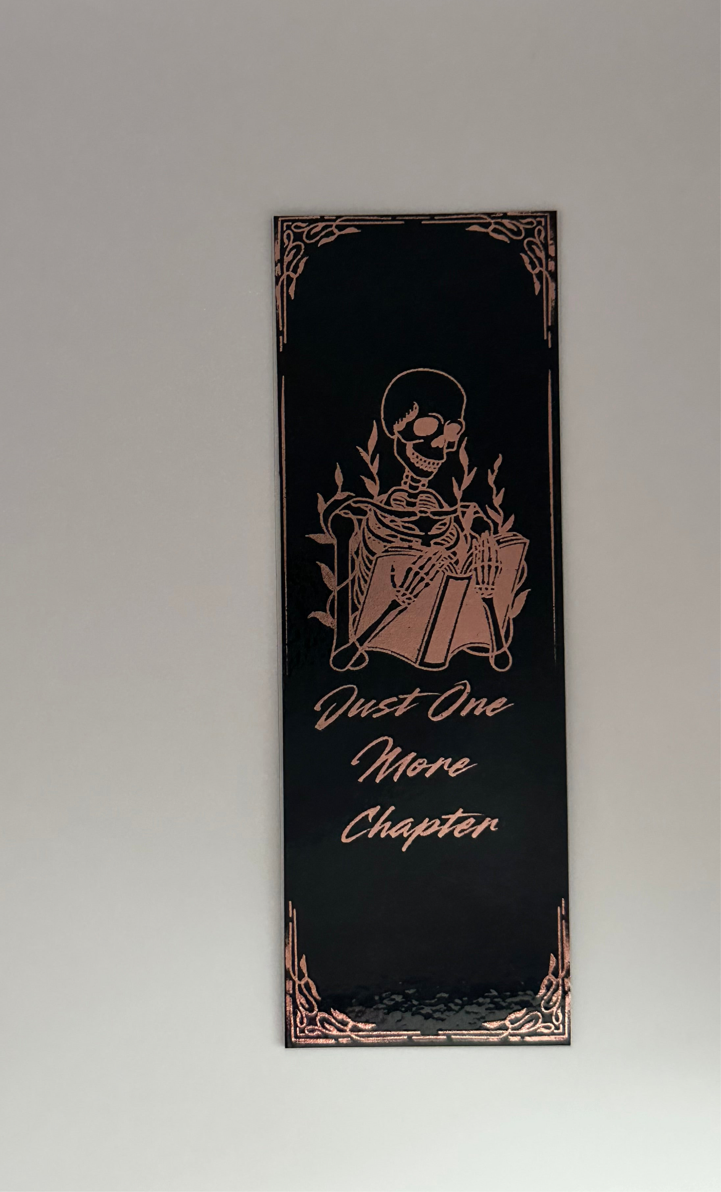 Just One More Chapter - Foil Bookmark - (Rose Gold)
