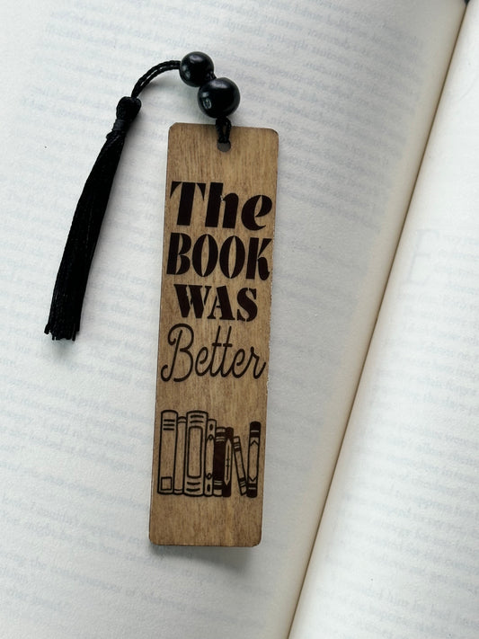The Book Was Better - Wood Bookmark - (Early American)