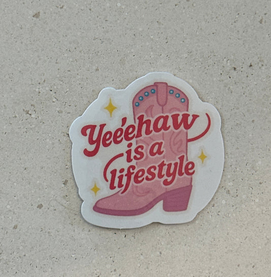 Yeehaw Is A Lifestyle - Sticker