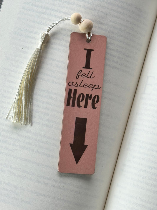 I Fell Asleep Here - Wood Bookmark - (Rose)