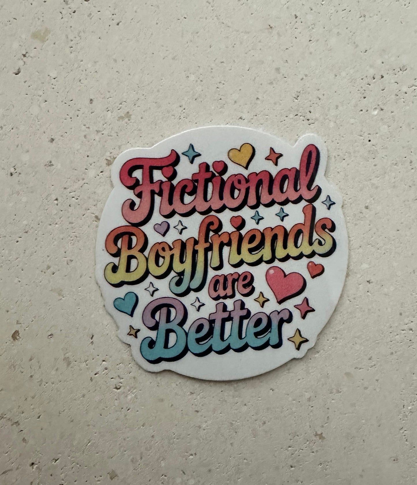 Fictional Boyfriends Are Better - Colourful - Sticker