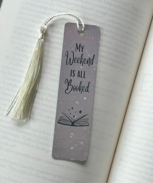 My Weekend Is All Booked - Metal Bookmark