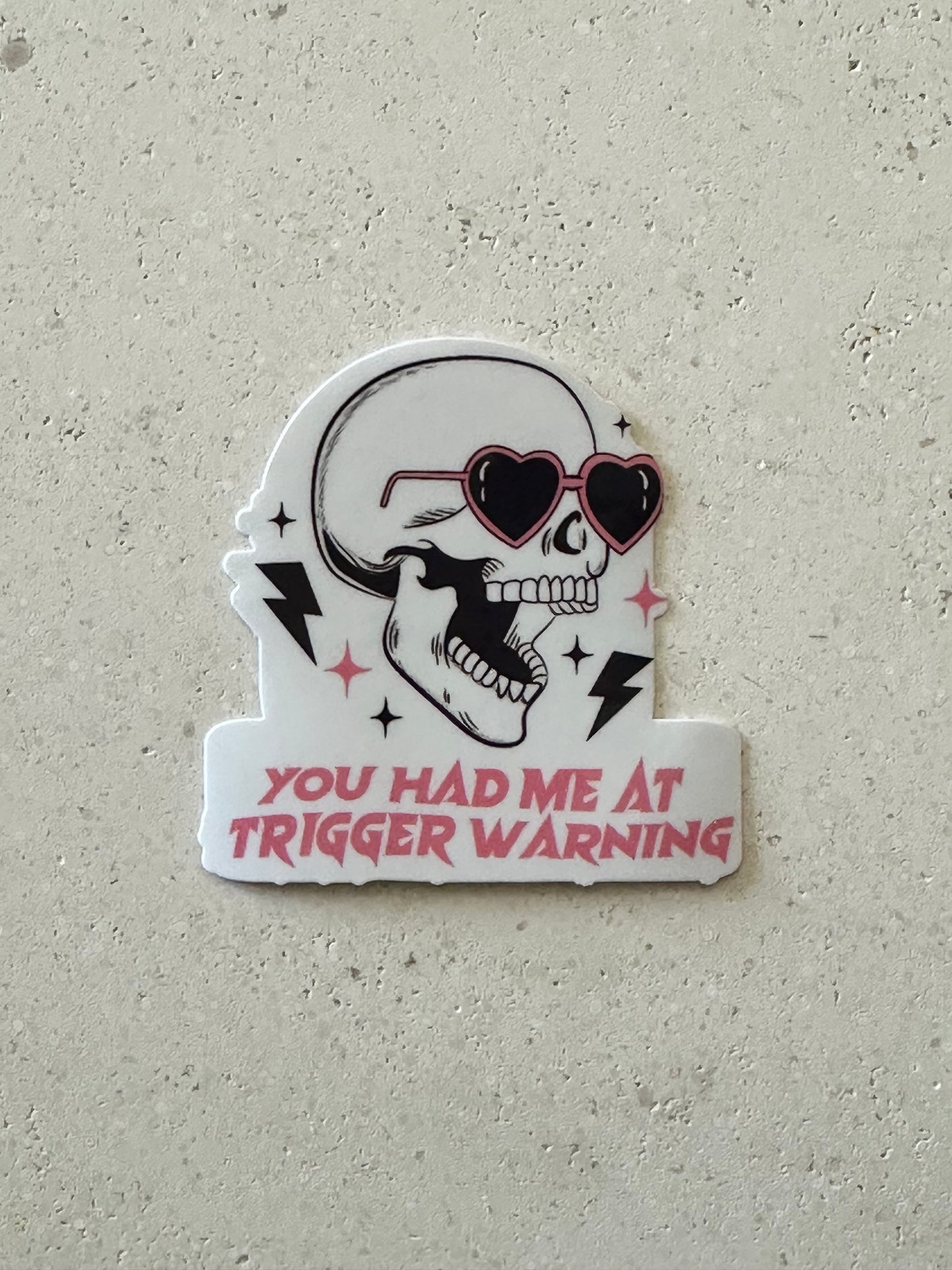You Had Me At Trigger Warning - Sticker