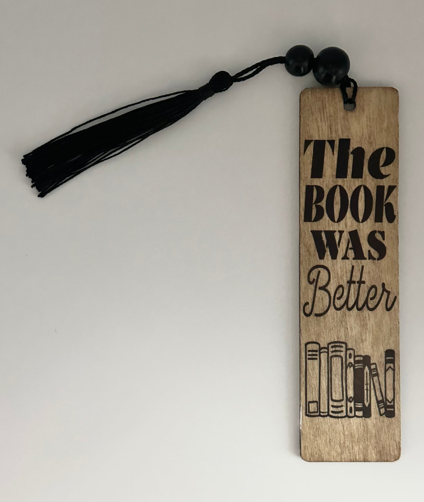 The Book Was Better - Wood Bookmark - (Early American)