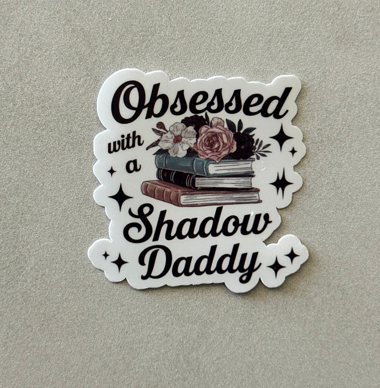 Obsessed With A Shadow Daddy - Sticker