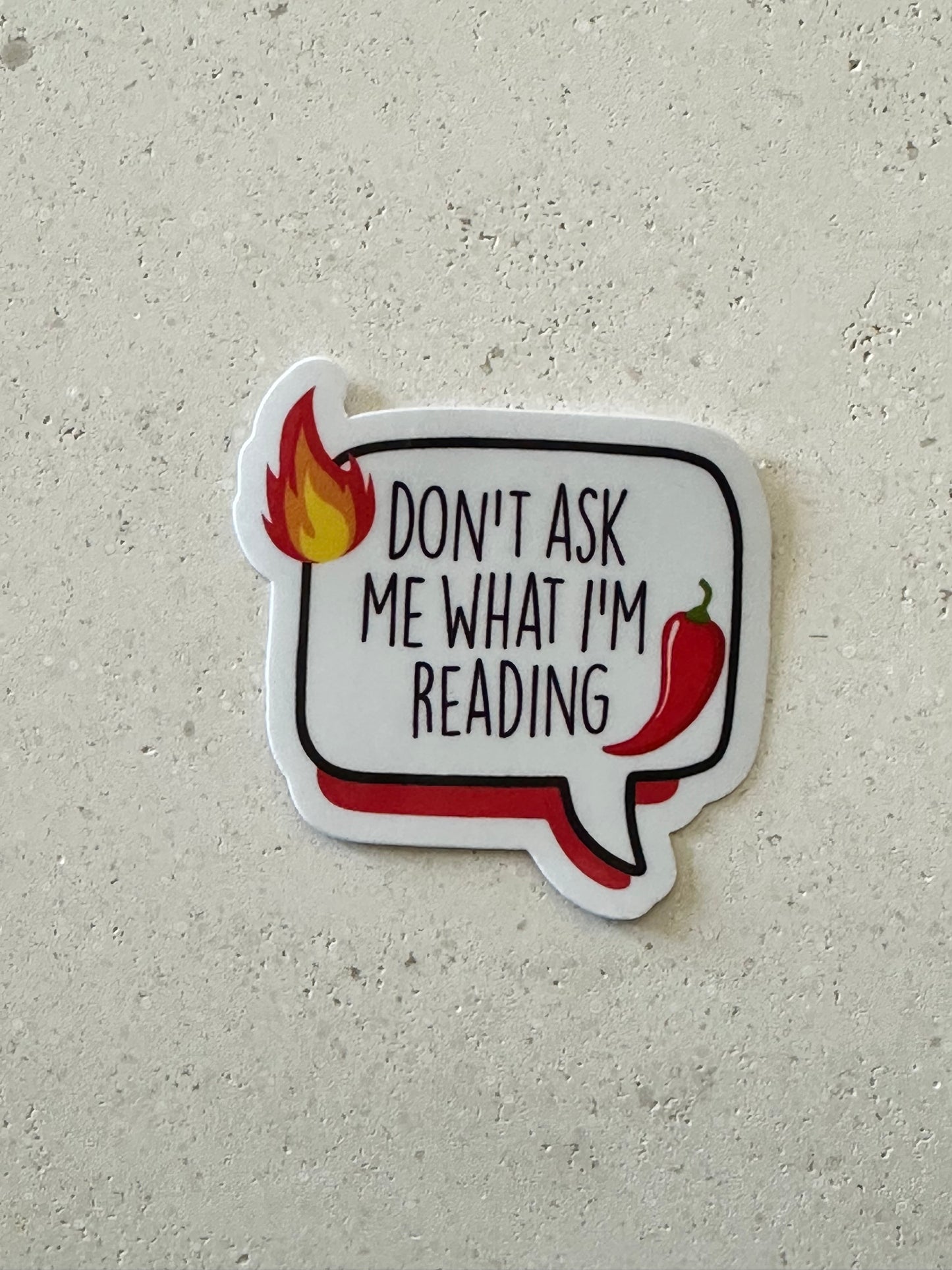 Don’t Ask Me What Im Reading - Sticker