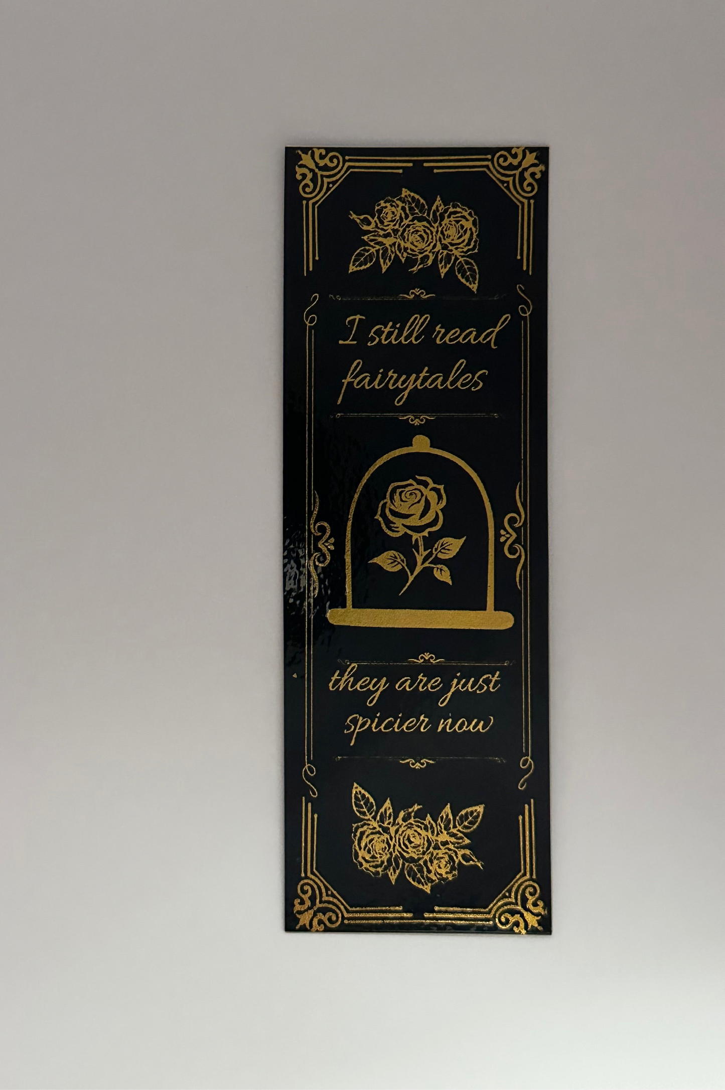 I Still Read Fairytales - Foil Bookmark - (Gold)
