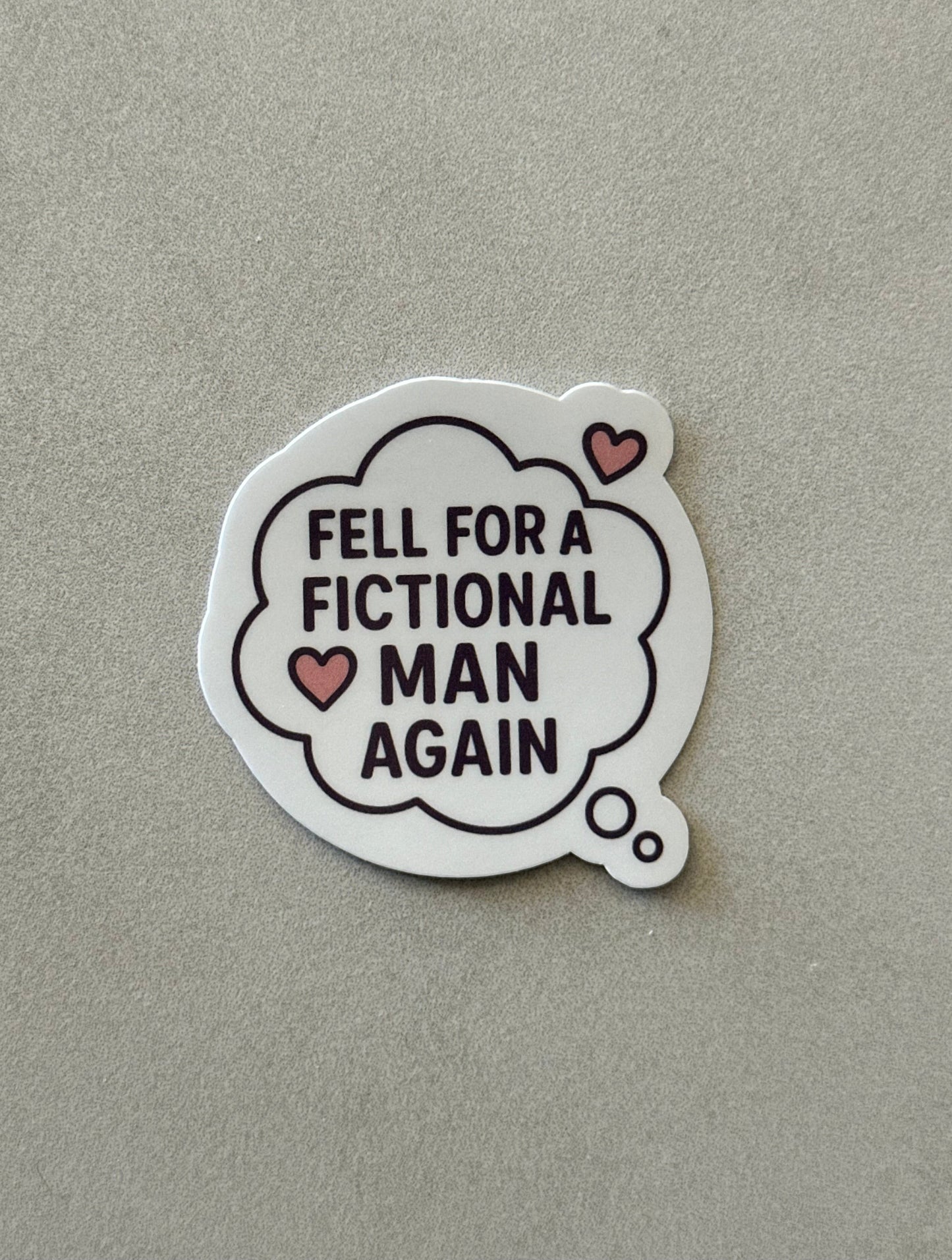 Fell For A Fictional Man - Sticker