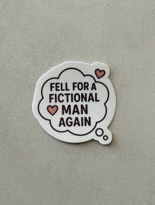 Fell For A Fictional Man - Sticker